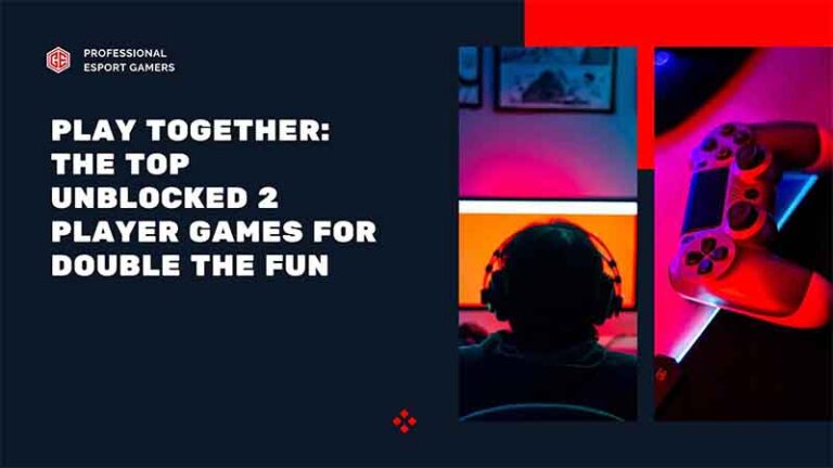 Play Together: The Top Unblocked 2 Player Games for Double the Fun