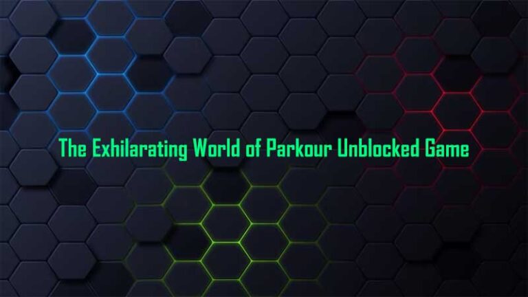 The Exhilarating World of Parkour Unblocked Game